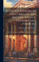 Notes On Banking in Great Britain and Ireland, Sweden, Denmark and Hamburg