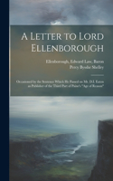 Letter to Lord Ellenborough: Occasioned by the Sentence Which he Passed on Mr. D.I. Eaton as Publisher of the Third Part of Paine's "Age of Reason"