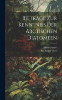 Beiträge Zur Kenntniss Der Arctischen Diatomeen