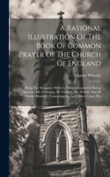 Rational Illustration Of The Book Of Common Prayer Of The Church Of England