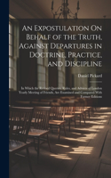 Expostulation On Behalf of the Truth, Against Departures in Doctrine, Practice, and Discipline