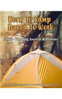 Born To Camp Forced To Work
