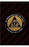 Unity Service Recovery. To Thine Own Self Be True 10: 6x9 Blank Lined Matte Paperback College-Ruled Notebook Journal 120 Pages (60 Sheets) AA Friends Of Bill. One Day At A Time
