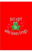 Just A Girl Who Lovers Frogs