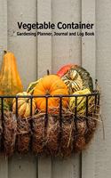 Vegetable Container Gardening Journal, Planner and Logbook
