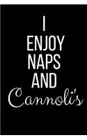 I Enjoy Naps And Cannoli's: Funny Slogan-Blank Lined Journal-120 Pages 6 x 9