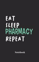 Eat Sleep Pharmacy Repeat Notebook