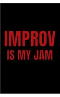 Improv Is My Jam: Funny Theater Comedian Novelty Notebook - Dot Grid 120 Pages 6x9 Journal