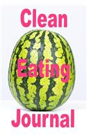 Clean Eating Journal: 100 Page Journal - Sections for Breakfast, Lunch and Dinner and Record Calories & Making Notes for Clean Eating Diet Journal, Reverse Heart Disease 