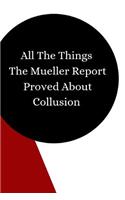 All The Things The Mueller Report Proved About Collusion