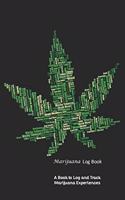 Marijuana Log Book: A Book to Log and Track Marijuana Experiences