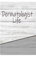 Dermatologist Life