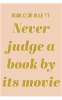 Book Club Rule #1 Never Judge A Book By Its Movie