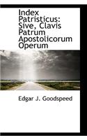 Index Patristicus: Sive, Clavis Patrum Apostolicorum Operum(English)