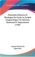 Dissertatio Historica Et Theologica de Gestis AC Scriptis Gregorii Papae VII Adversus Henricum IV Imperatorem (1769)