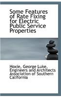 Some Features of Rate Fixing for Electric Public Service Properties
