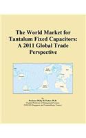 The World Market for Tantalum Fixed Capacitors