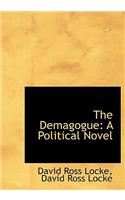 The Demagogue: A Political Novel: A Political Novel