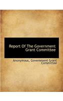 Report of the Government Grant Committee