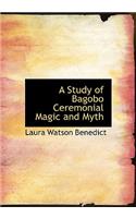 A Study of Bagobo Ceremonial Magic and Myth