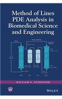 Method of Lines Pde Analysis in Biomedical Science and Engineering