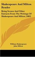 Shakespeare and Milton Reader: Being Scenes and Other Extracts from the Writings of Shakespeare and Milton (1883)