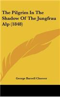 The Pilgrim In The Shadow Of The Jungfrau Alp (1848)