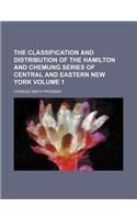 The Classification and Distribution of the Hamilton and Chemung Series of Central and Eastern New York Volume 1: (English)
