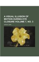 A Visual Illusion of Motion During Eye Closure Volume 7, No. 3