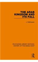 Arab Kingdom and Its Fall