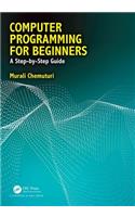 Computer Programming for Beginners: A Step-By-Step Guide