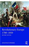 Revolutionary Europe 1780–1850