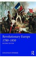 Revolutionary Europe 1780-1850