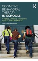 Cognitive Behavioral Therapy in Schools: A Tiered Approach to Youth Mental Health Services