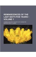 Reminiscences of the Last Sixty-Five Years (Volume 1); Commencing with the Battle of Lexington