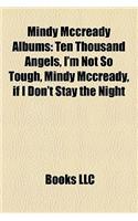 Mindy McCready Albums: Ten Thousand Angels, I'm Not So Tough, Mindy McCready, If I Don't Stay the Night(English)