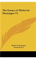 The Essays of Michel de Montaigne V1