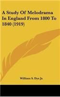 A Study of Melodrama in England from 1800 to 1840 (1919)