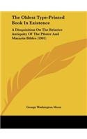 Oldest Type-Printed Book In Existence: A Disquisition On The Relative Antiquity Of The Pfister And Mazarin Bibles (1901)