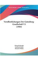 Veroffentlichungen Der Gutenberg-Gesellschaft V3 (1904)
