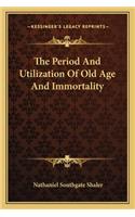 The Period And Utilization Of Old Age And Immortality: (English)