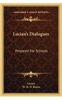 Lucian's Dialogues: Prepared for Schools