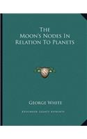 The Moon's Nodes in Relation to Planets