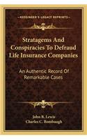 Stratagems and Conspiracies to Defraud Life Insurance Companies