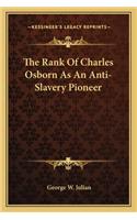 The Rank of Charles Osborn as an Anti-Slavery Pioneer