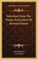 Selections from the Poems and Letters of Bernard Barton