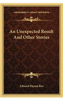 An Unexpected Result And Other Stories: (English)