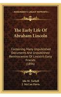 The Early Life of Abraham Lincoln the Early Life of Abraham Lincoln