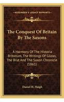 The Conquest Of Britain By The Saxons
