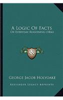 A Logic Of Facts: Or Everyday Reasoning (1866)(English)